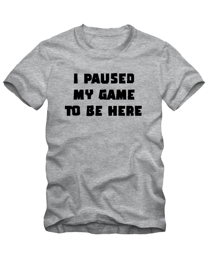 Marškinėliai I paused my game